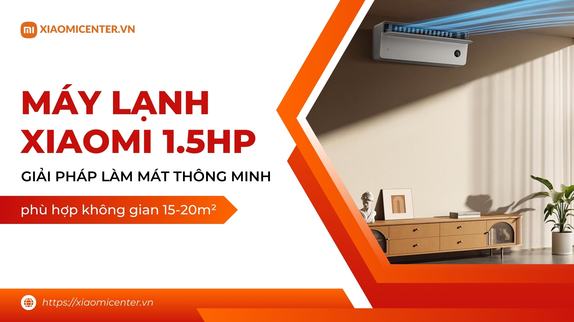 M&aacute;y lạnh Xiaomi 1.5HP: Giải ph&aacute;p l&agrave;m m&aacute;t th&ocirc;ng minh cho kh&ocirc;ng gian 15-20m&sup2;