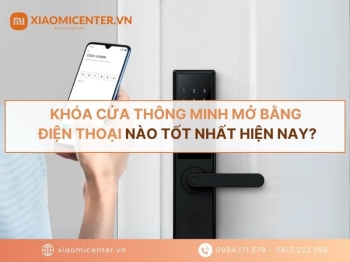 Khóa cửa thông minh mở bằng điện thoại nào tốt nhất hiện nay?