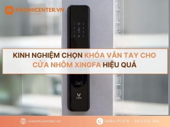 Kinh nghiệm chọn khóa vân tay cửa nhôm Xingfa hiệu quả