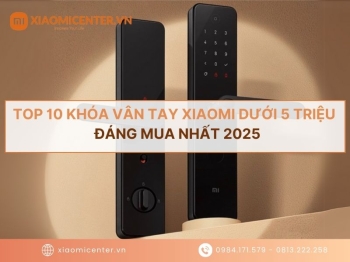 Top 10 Khóa vân tay Xiaomi dưới 5 triệu đáng mua nhất 2025
