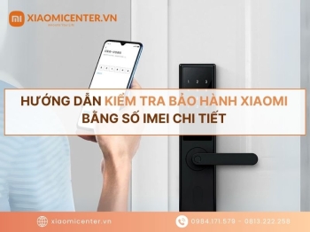 Hướng dẫn kiểm tra bảo hành Xiaomi bằng số IMEI chi tiết