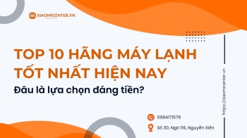 Top 10 hãng máy lạnh tốt nhất hiện nay - Đâu là lựa chọn đáng tiền?